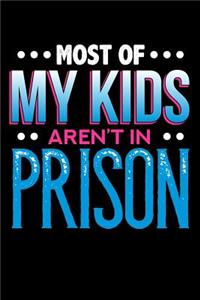 Most of My Kids Aren't in Prison