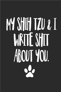 My Shih Tzu and I Write Shit About You