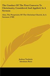 The Conduct Of The First Converts To Christianity, Considered And Applied, In A Sermon
