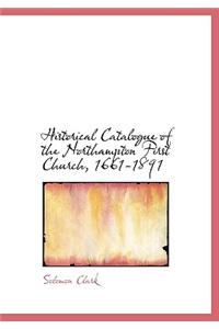 Historical Catalogue of the Northampton First Church, 1661-1891
