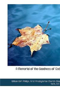 A Memorial of the Goodness of God.