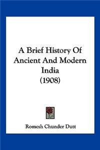 Brief History Of Ancient And Modern India (1908)