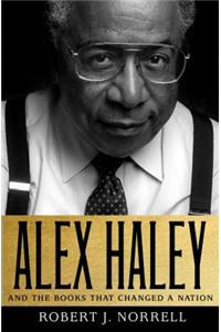 Alex Haley: And the Books That Changed a Nation