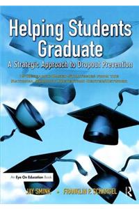 Helping Students Graduate: A Strategic Approach to Dropout Prevention