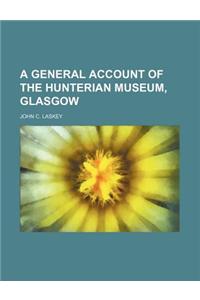 A General Account of the Hunterian Museum, Glasgow