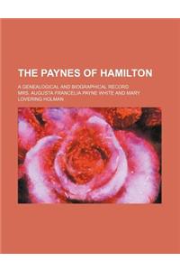 The Paynes of Hamilton; A Genealogical and Biographical Record