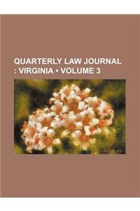 Quarterly Law Journal (Volume 3); Virginia