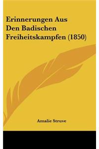 Erinnerungen Aus Den Badischen Freiheitskampfen (1850)