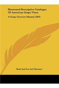 Illustrated Descriptive Catalogue of American Grape Vines
