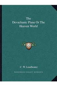 Devachanic Plane or the Heaven World