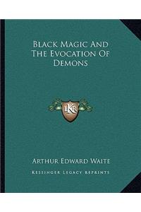 Black Magic and the Evocation of Demons