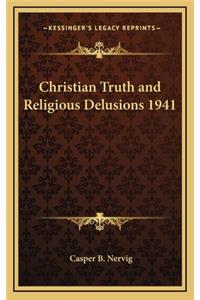 Christian Truth and Religious Delusions 1941