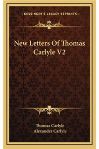 New Letters of Thomas Carlyle V2