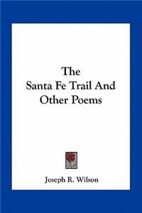 Santa Fe Trail and Other Poems