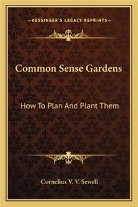 Common Sense Gardens