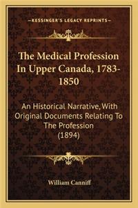 The Medical Profession In Upper Canada, 1783-1850