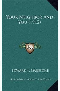 Your Neighbor and You (1912)