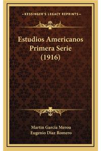 Estudios Americanos Primera Serie (1916)