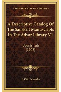 A Descriptive Catalog of the Sanskrit Manuscripts in the Adyar Library V1