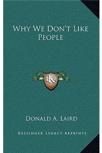 Why We Don't Like People