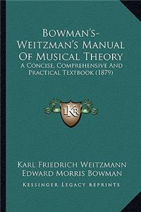 Bowman's-Weitzman's Manual of Musical Theory