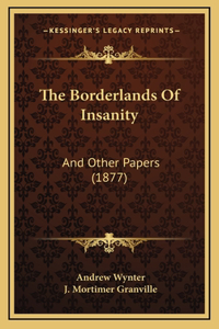 The Borderlands of Insanity
