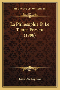 La Philosophie Et Le Temps Present (1908)