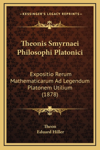 Theonis Smyrnaei Philosophi Platonici