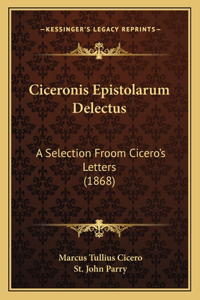 Ciceronis Epistolarum Delectus