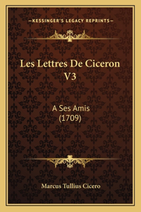 Les Lettres De Ciceron V3