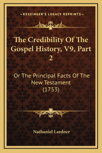 The Credibility Of The Gospel History, V9, Part 2