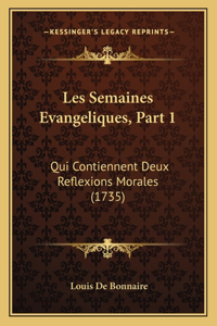 Les Semaines Evangeliques, Part 1