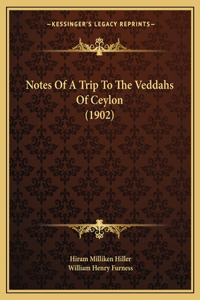 Notes Of A Trip To The Veddahs Of Ceylon (1902)