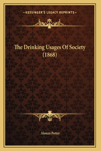 The Drinking Usages Of Society (1868)