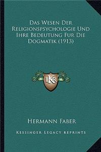 Wesen Der Religionspsychologie Und Ihre Bedeutung Fur Die Dogmatik (1913)