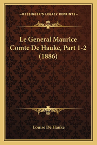 Le General Maurice Comte De Hauke, Part 1-2 (1886)