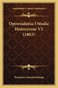 Opowiadania I Studia Historyczne V2 (1863)