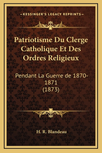 Patriotisme Du Clerge Catholique Et Des Ordres Religieux