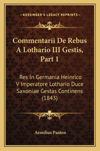 Commentarii de Rebus a Lothario III Gestis, Part 1