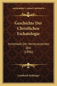Geschichte Der Christlichen Eschatologie