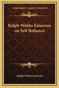 Ralph Waldo Emerson on Self Reliance