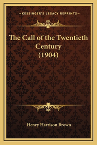 The Call of the Twentieth Century (1904)