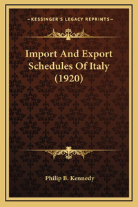 Import And Export Schedules Of Italy (1920)
