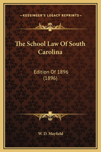 The School Law Of South Carolina