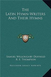 The Latin Hymn-Writers And Their Hymns