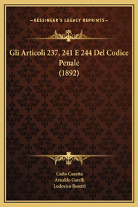 Gli Articoli 237, 241 E 244 Del Codice Penale (1892)