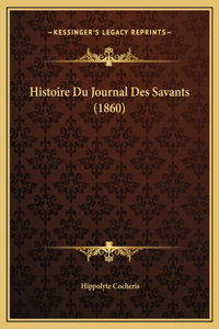 Histoire Du Journal Des Savants (1860)