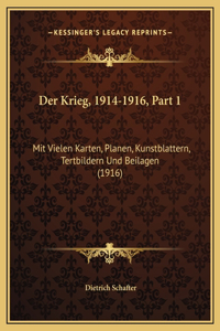 Der Krieg, 1914-1916, Part 1