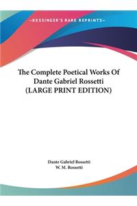 The Complete Poetical Works of Dante Gabriel Rossetti