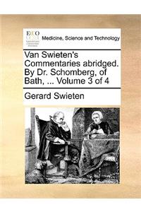 Van Swieten's Commentaries abridged. By Dr. Schomberg, of Bath, ... Volume 3 of 4